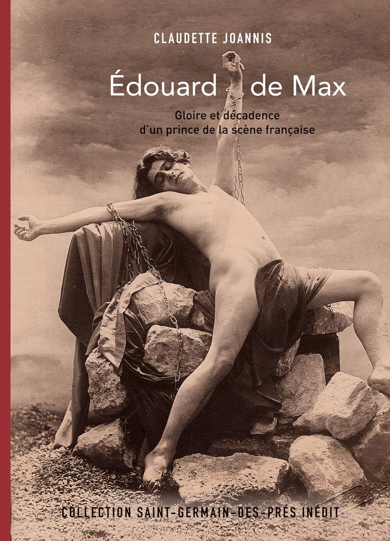 Edouard de Max - Gloire et décadence d'un prince de la scène française book