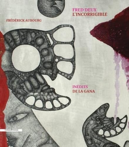 Fred Deux L'incorrigible - Inédits de la Gana Film, Art & Culture