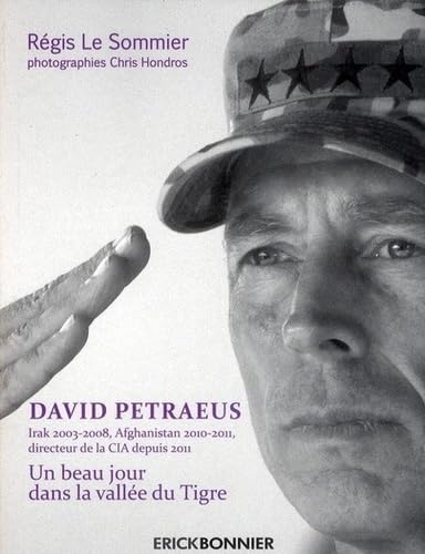 David Pétraeus - Un beau jour dans la vallée du Tigre Politics & History