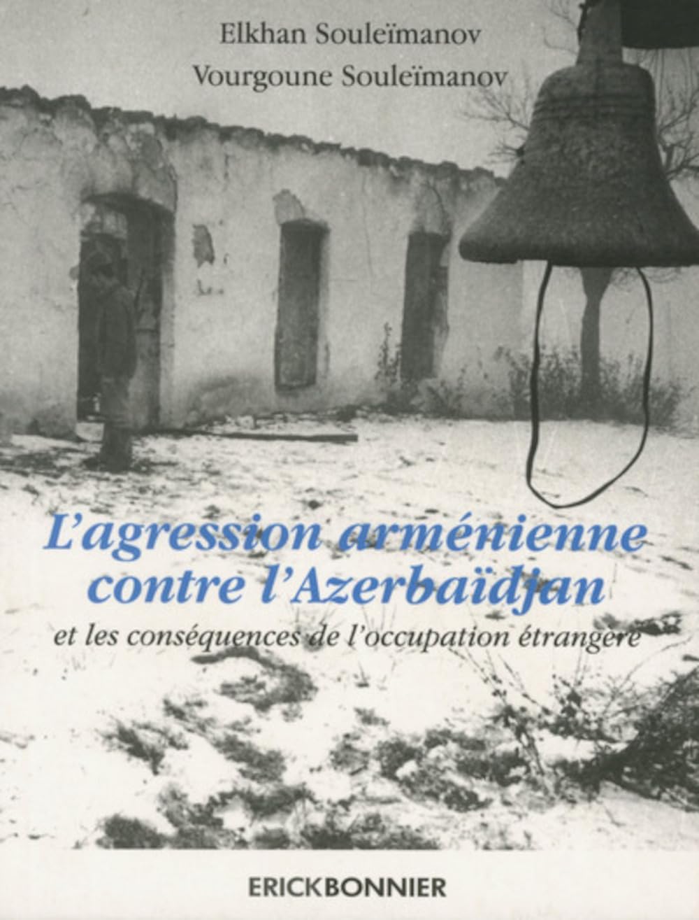 L'agression arménienne contre l'Azerbaïdjan et les conséquences de l'occupation étrangère Politics & History