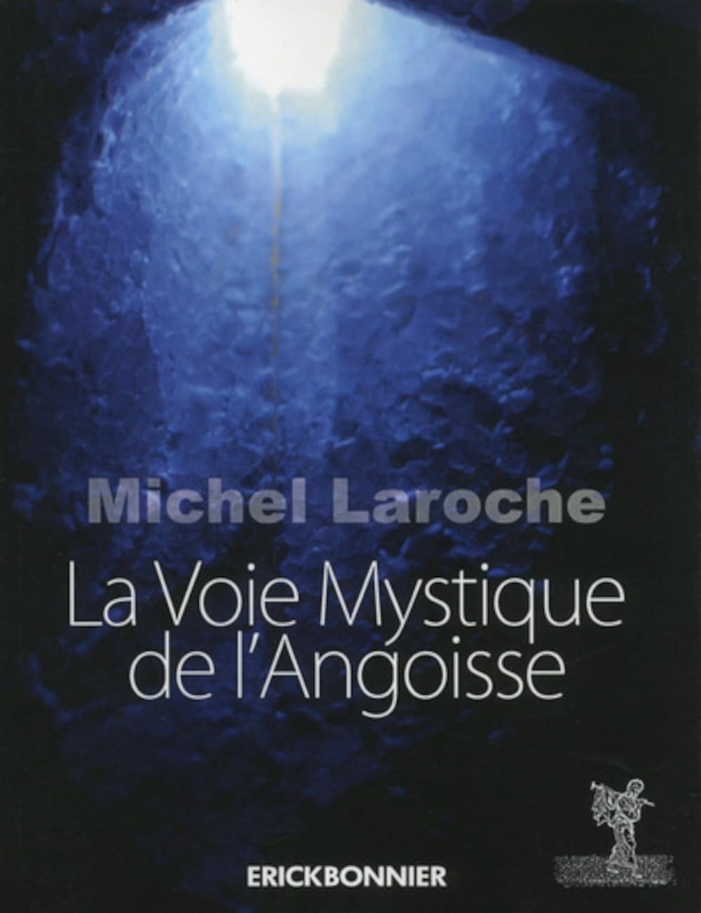 La Voie Mystique de l'Angoisse Religion & Esotericism