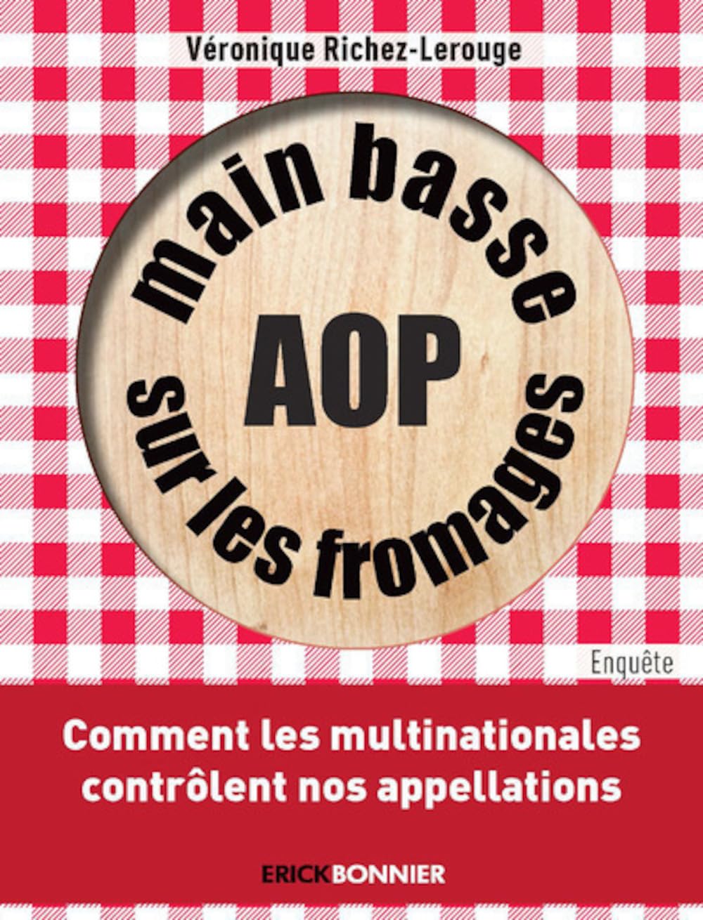 Main Basse sur les fromages AOP: Comment les multinationales contrôlent nos appellations Essays & Short Stories
