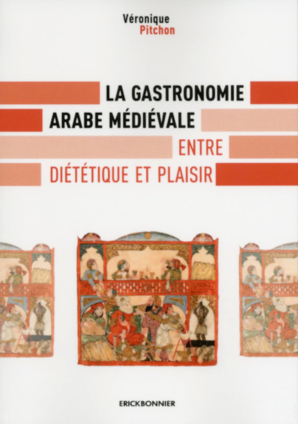 La gastronomie arabe médiévale - Entre diététique et plaisir Social Sciences