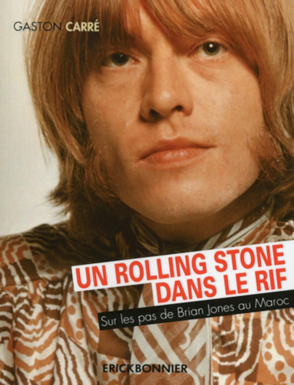 Un rolling stone dans le rif - Sur les pas de Brian Jones au Maroc Contemporary literature