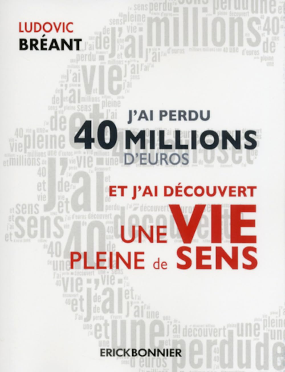 J'ai perdu 40 millions d'euros et j'ai découvert une vie pleine de sens Essays & Short Stories