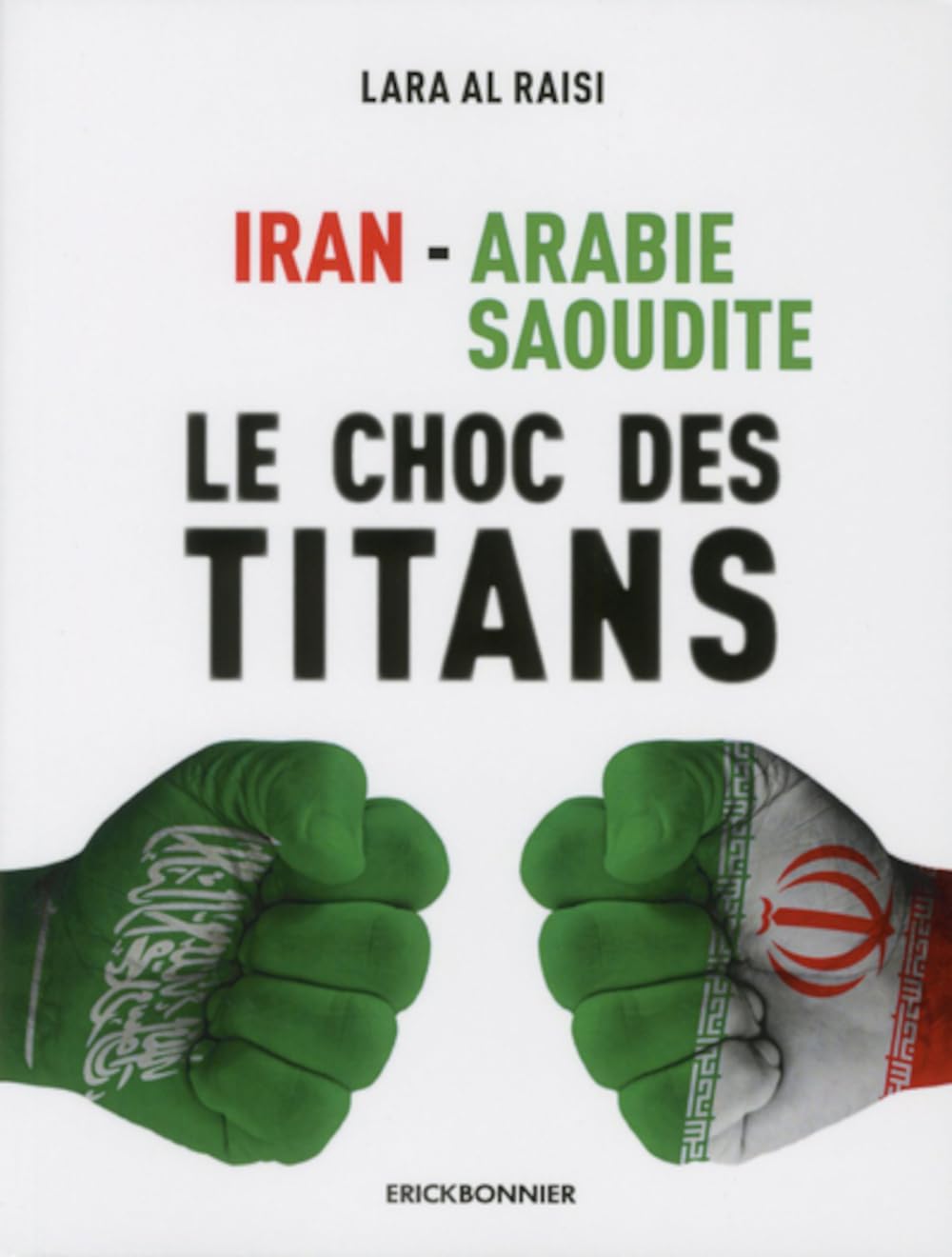Iran-Arabie Saoudite - Le choc des Titans Politics & History