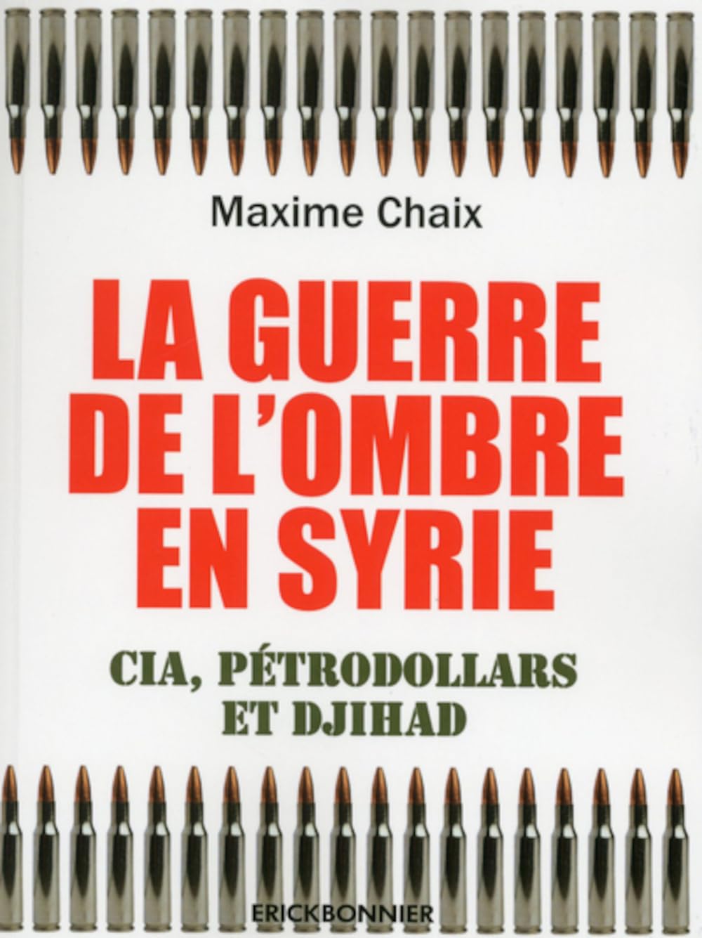La guerre de l'ombre en Syrie - Cia, pétrodollard et Djihad: CIA, pétrodollars et djihad Politics & History
