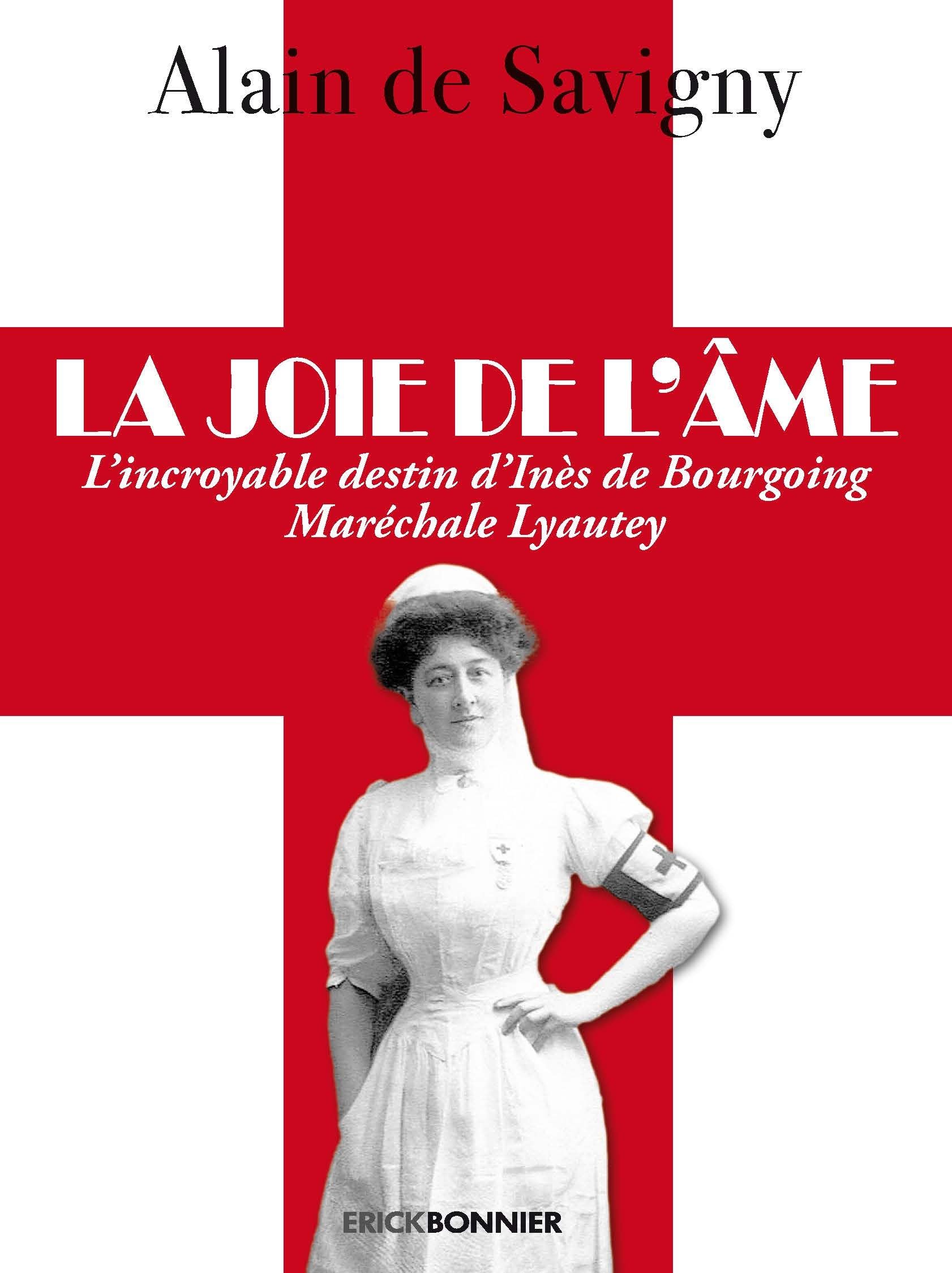 La joie de l'âme: L'incroyable destin d'Inès de Bourgoing Maréchale Lyautey Historical Fiction