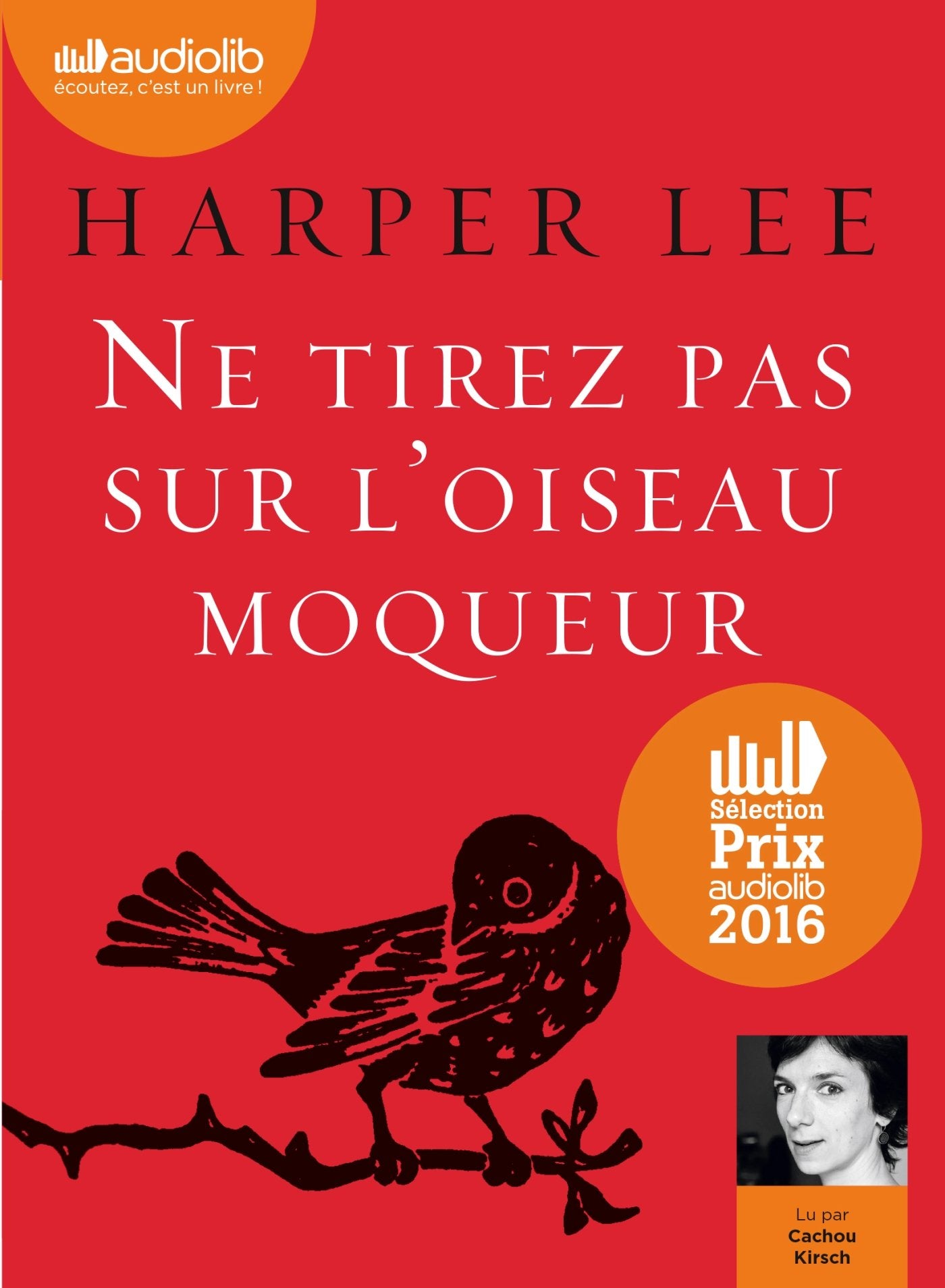 Ne tirez pas sur l'oiseau moqueur: Livre audio 1 CD MP3 Contemporary literature