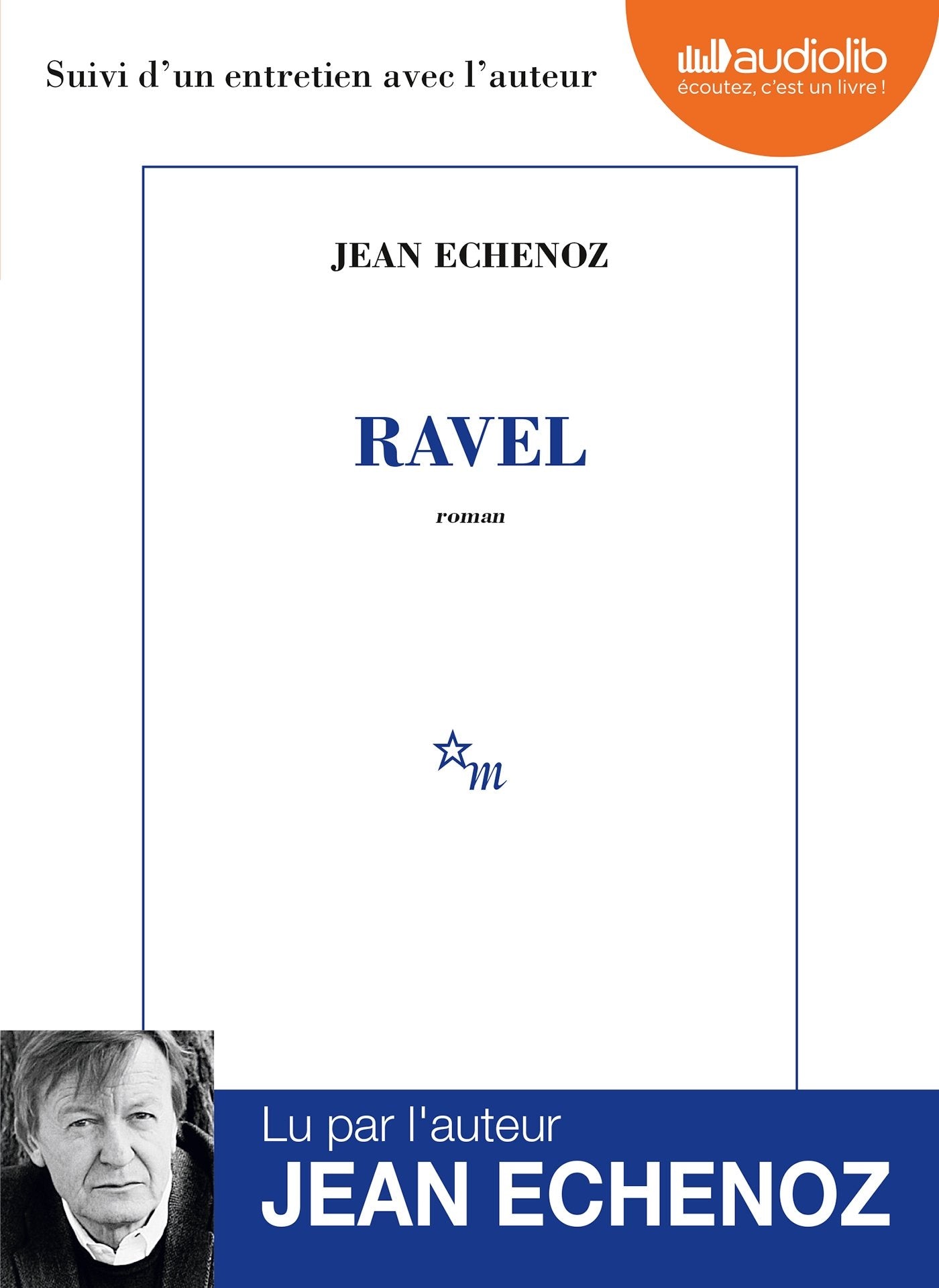 Ravel: Livre audio 1 CD MP3 - Suivi d'un entretien avec l'auteur Contemporary literature