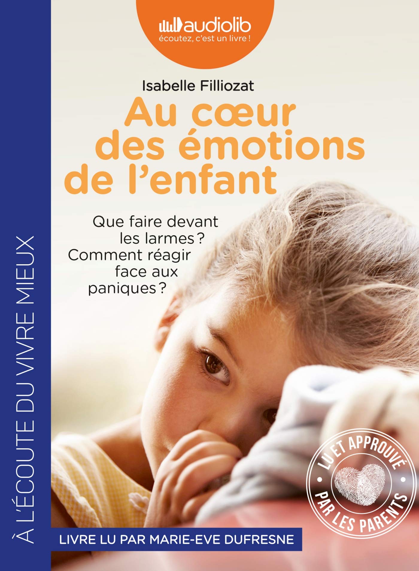 Au coeur des émotions de l'enfant - Comprendre son langage, ses rires et ses pleurs: Livre audio 1 CD MP3 Parents & Children