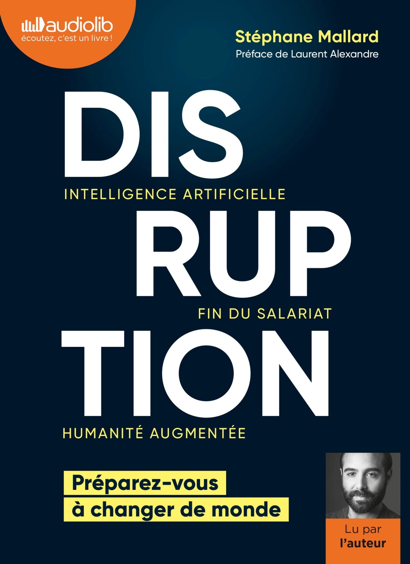 Disruption - Intelligence artificielle, fin du salariat, humanité augmentée: Livre audio 1 CD MP3 cd