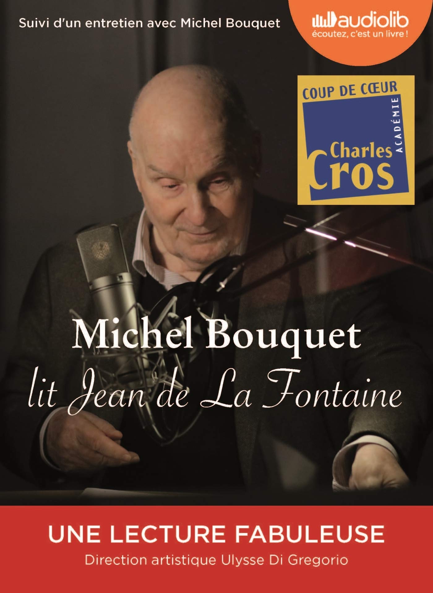 Michel Bouquet lit Jean de La Fontaine - Sélection de Fables et extrait du Songe de Vaux: Livre audio 1 CD audio + livret 16 pages - Suivi d'un entretien avec Michel Bouquet Drama