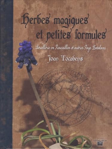 Herbes magiques et petites formules : Sorcellerie en Roussillon et autres Pays Catalans book