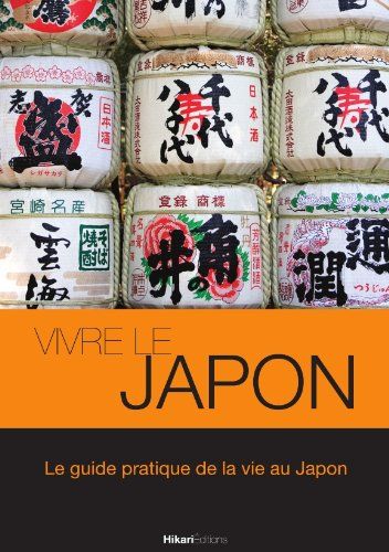 Vivre le Japon : le guide pratique de la vie au Japon Leisure, Home & Garden