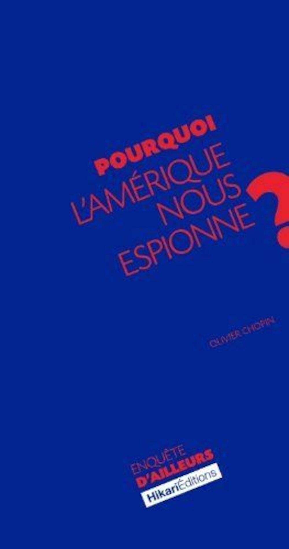 Pourquoi l'Amérique nous espionne ? book