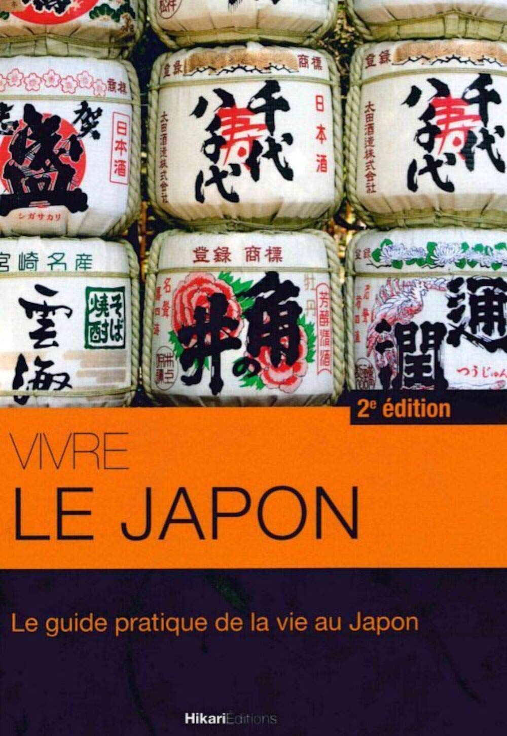 Vivre le Japon 2E Édition: Le Guide Pratique de la Vie au Japon Leisure, Home & Garden