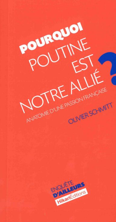 Pourquoi Poutine est notre allié ? : anatomie d'une passion française Essays & Short Stories