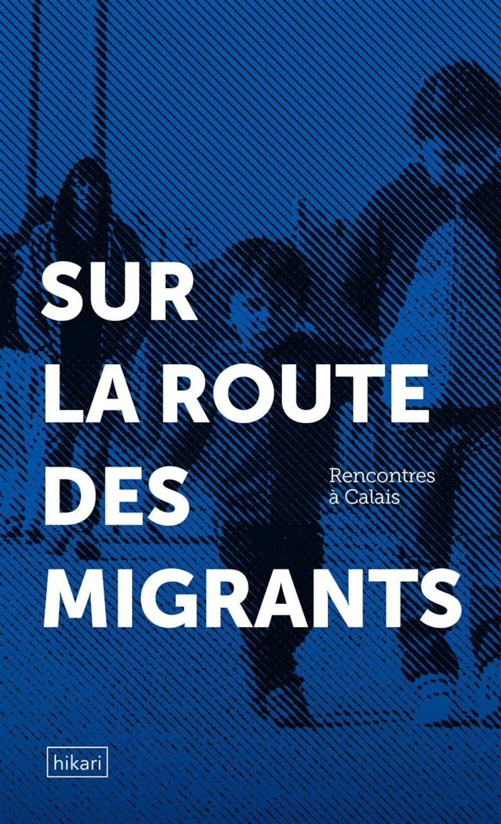 Rencontres à Calais: Sur la route des migrants book