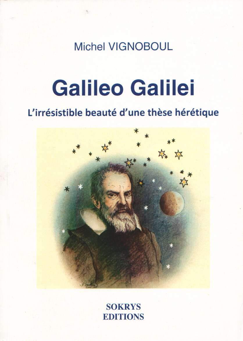 Galileo Galilei. L'irrésistible beauté d'une thèse hérétique book