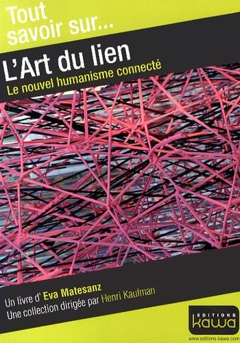 Tout savoir sur... l'art du lien - le nouvel humanisme connecté book