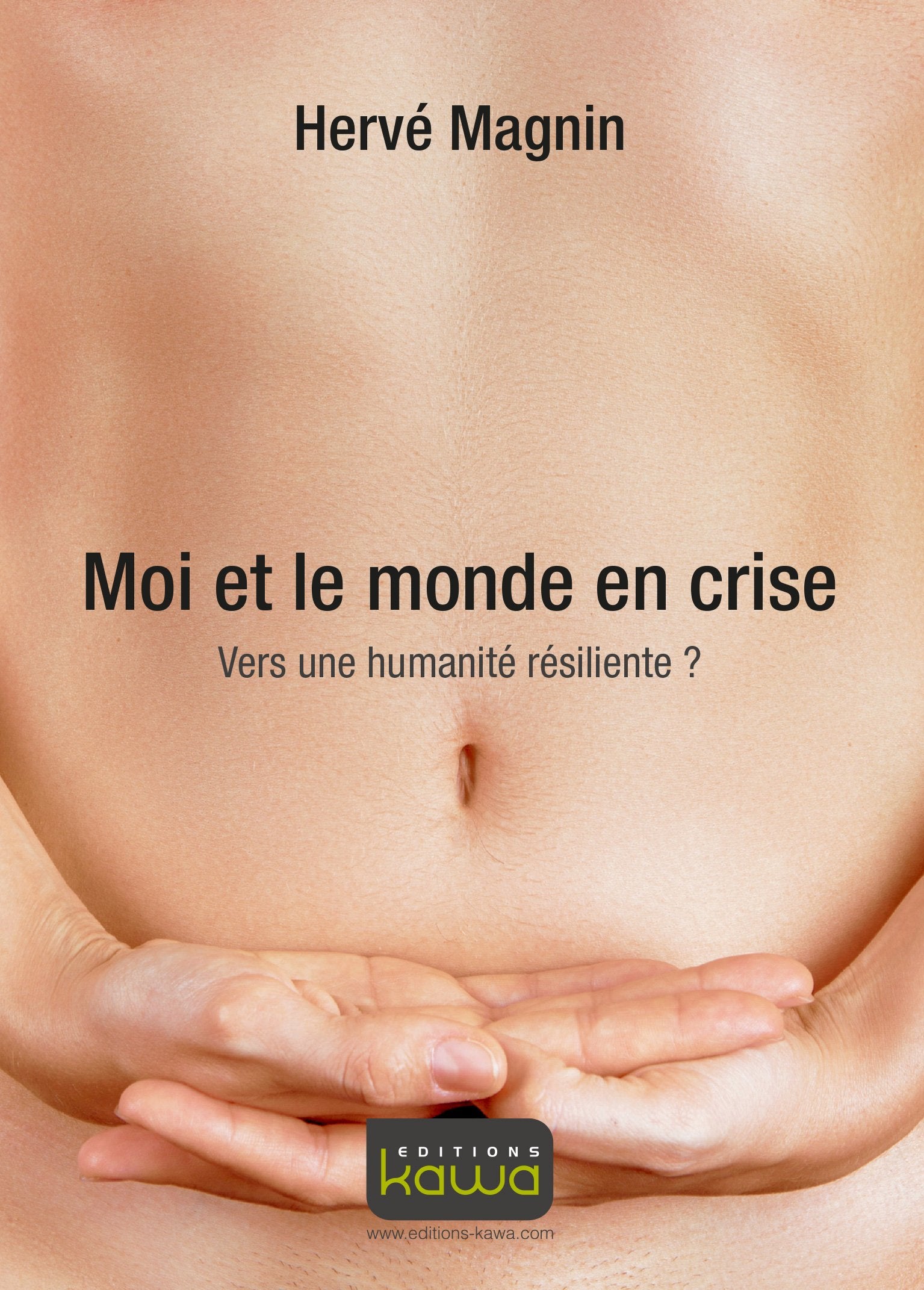 Moi et le monde en crise: Vers une humanité résiliente ? Books