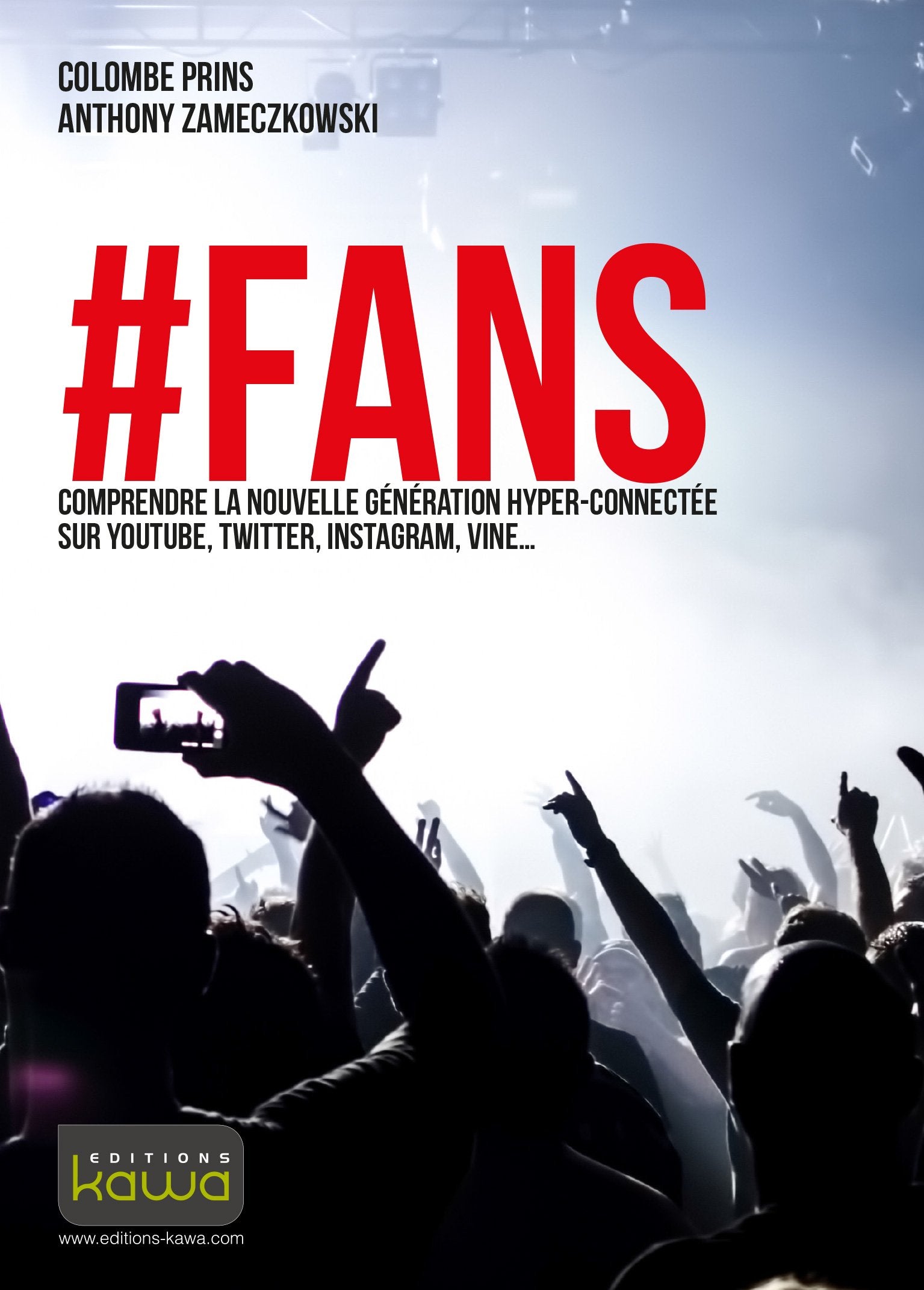 #FANS - Comprendre la nouvelle génération hyper-connectée sur YouTube, Twitter, Instagram, Vine... Books