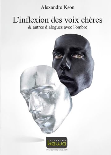 L'inflexion des voix chères: & Autres Dialogues Avec L'Ombre book