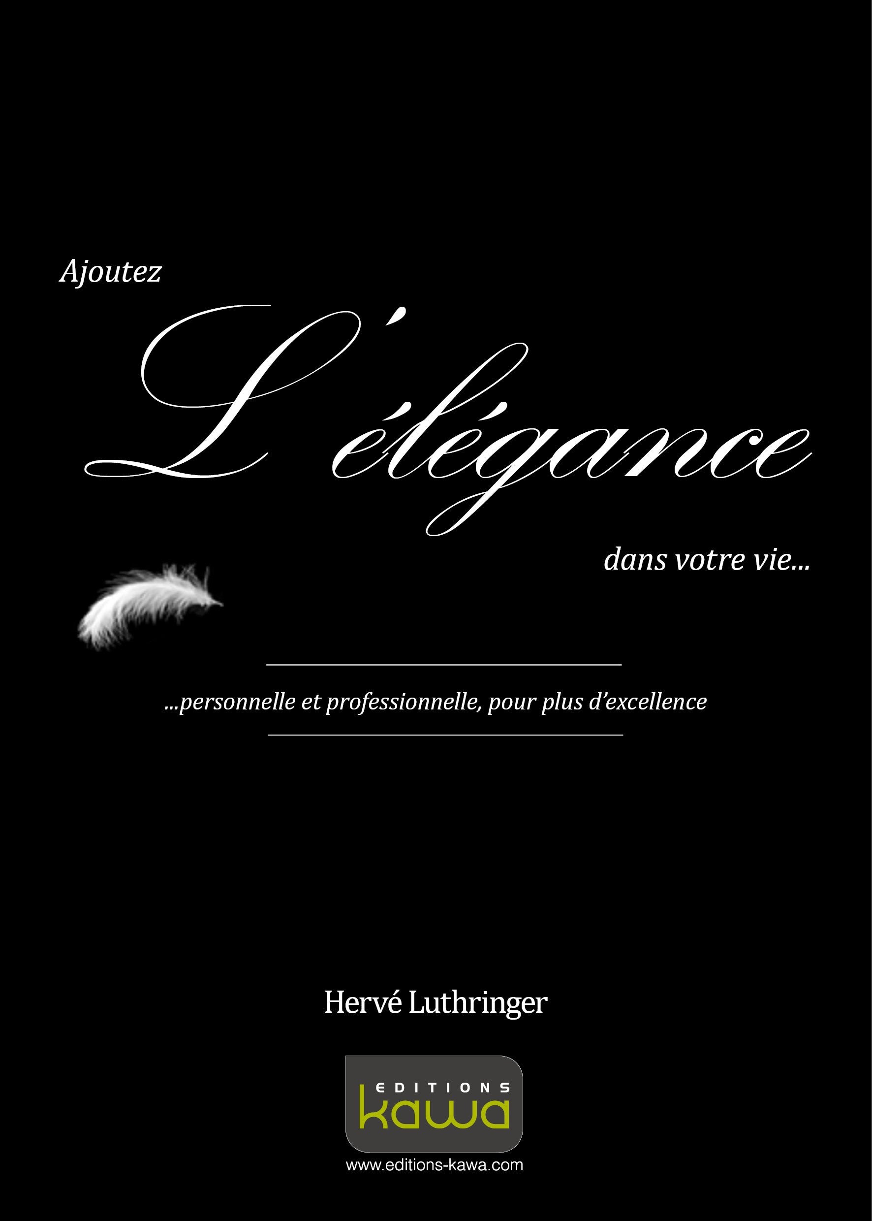 Ajoutez l'élégance dans votre vie personnelle et professionnelle, pour plus d'excellence book