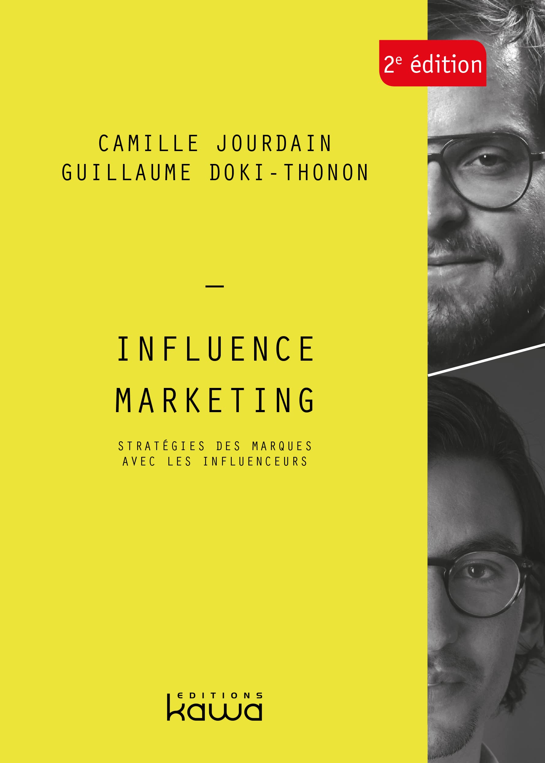 Influence Marketing 2e édition - Stratégies des marques avec les influenceurs: Stratégies des marques avec les influenceurs Business, Finance & Career