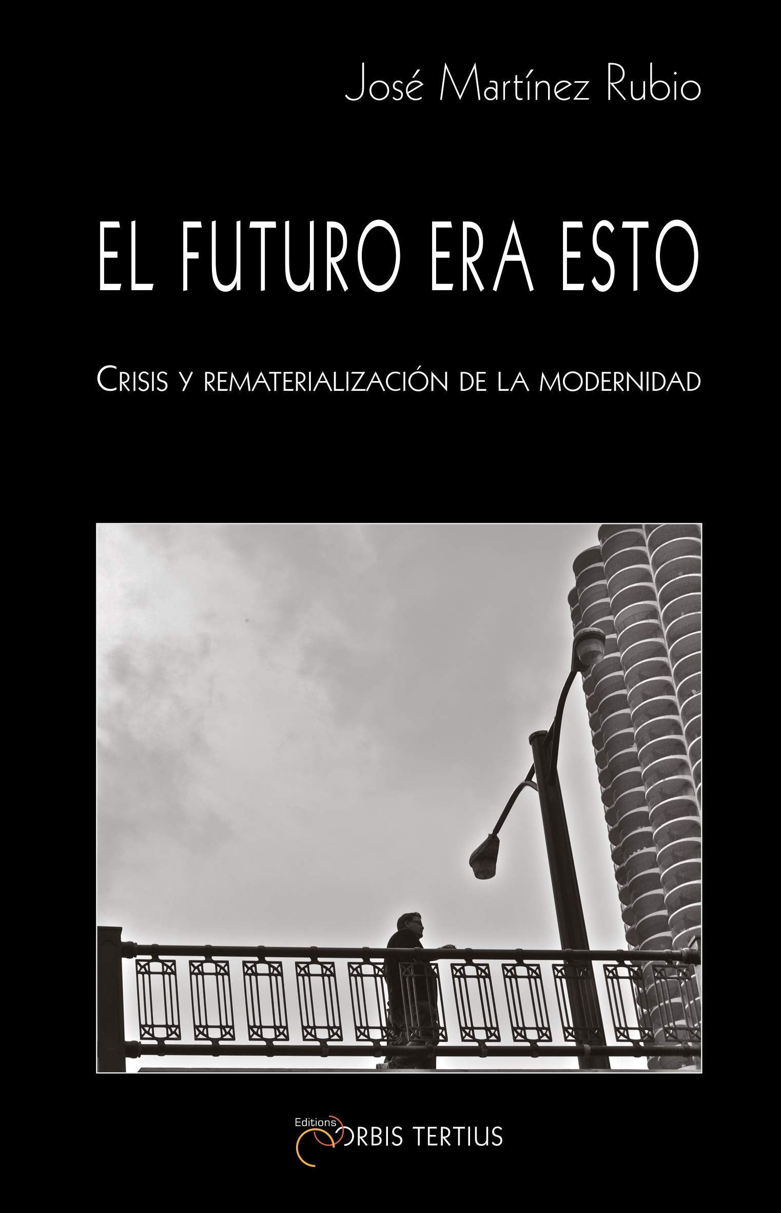 El futuro era esto. Crisis y rematerialización de la modernidad book
