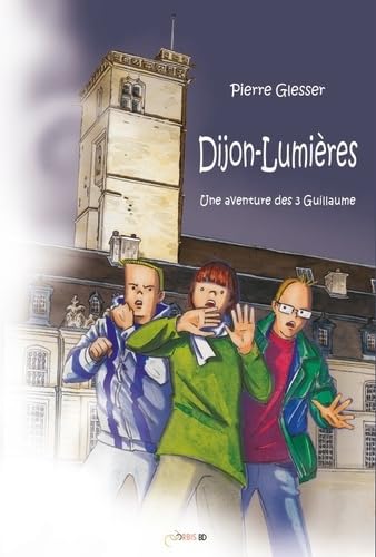Dijon-Lumières, une aventure des trois Guillaume Children's books