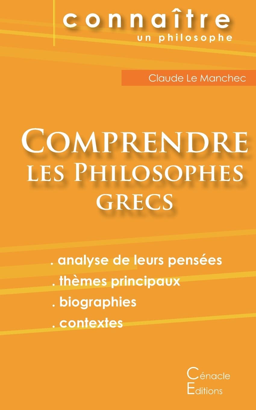 Comprendre les philosophes grecs (Anaximandre, Aristote, Démocrite, Empédocle, Héraclite, Platon, Pythagore) book