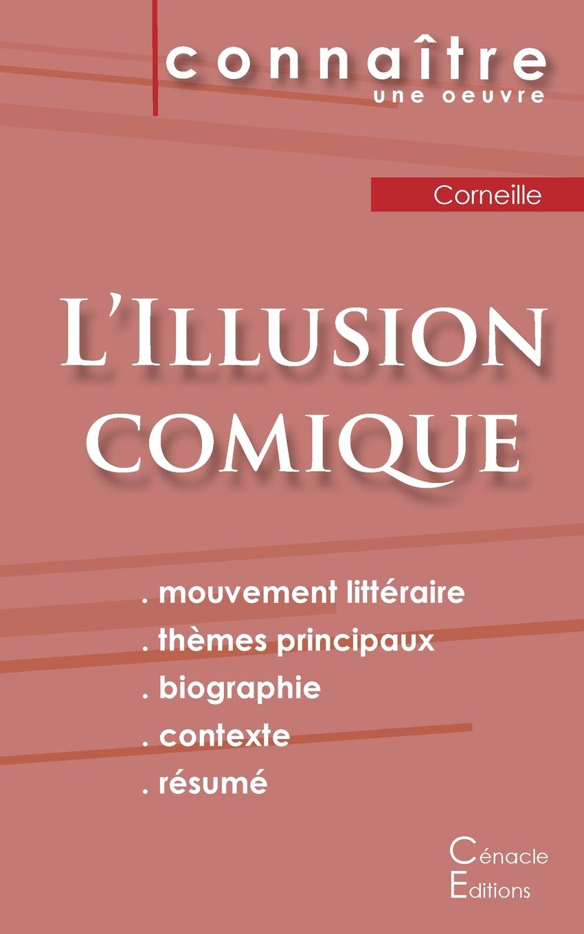 Fiche de lecture L'Illusion comique de Pierre Corneille (Analyse littéraire de référence et résumé complet) book