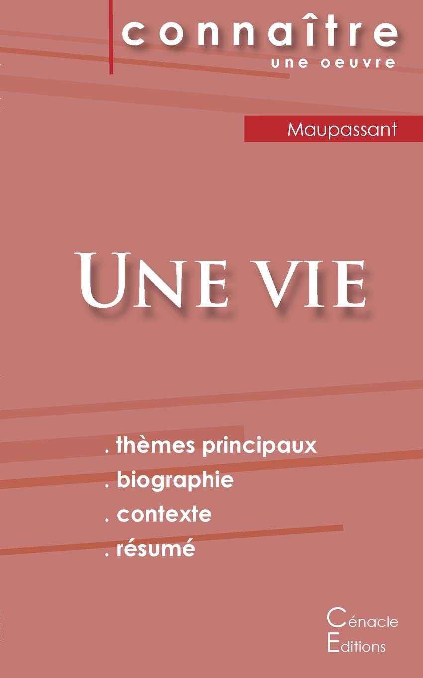 Fiche de lecture Une vie de Maupassant (Analyse littéraire de référence et résumé complet) Study Guides