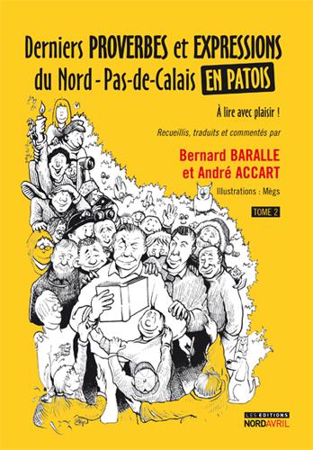 Derniers proverbes et expressions du Nord-Pas-de-Calais en patois. Vol. 2 Books