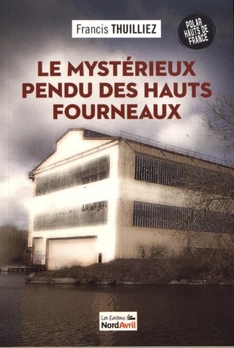 Le mystérieux pendu des hauts fourneaux book