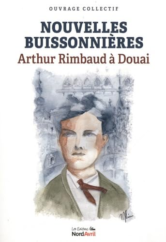 Nouvelles buissonnières: Arthur Rimbaud à Douai book