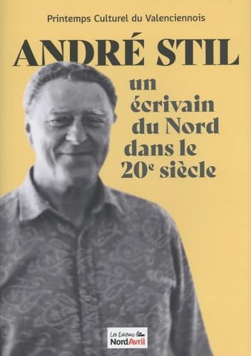 André Stil: Un écrivain du Nord dans le 20e siècle Books