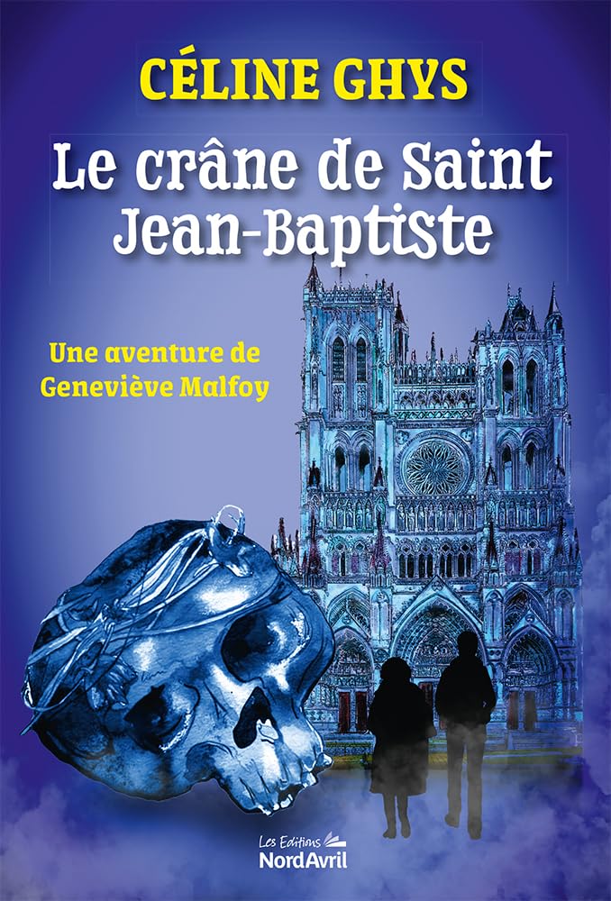 Le crâne de Saint Jean-Baptiste: Une enquête de Geneviève de Malfoy International