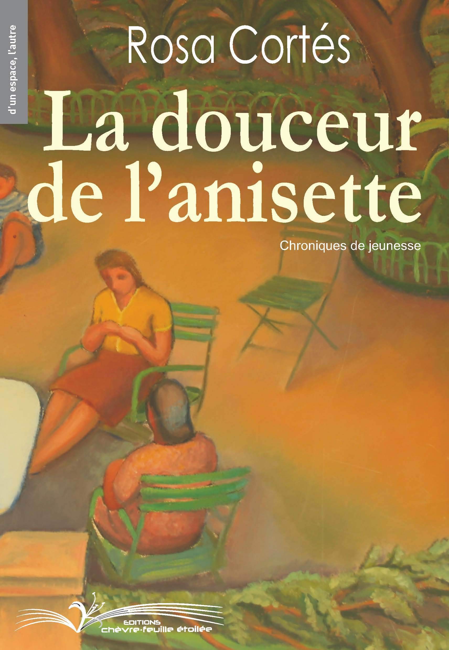 LA DOUCEUR DE L'ANISETTE - Chroniques de jeunesse book