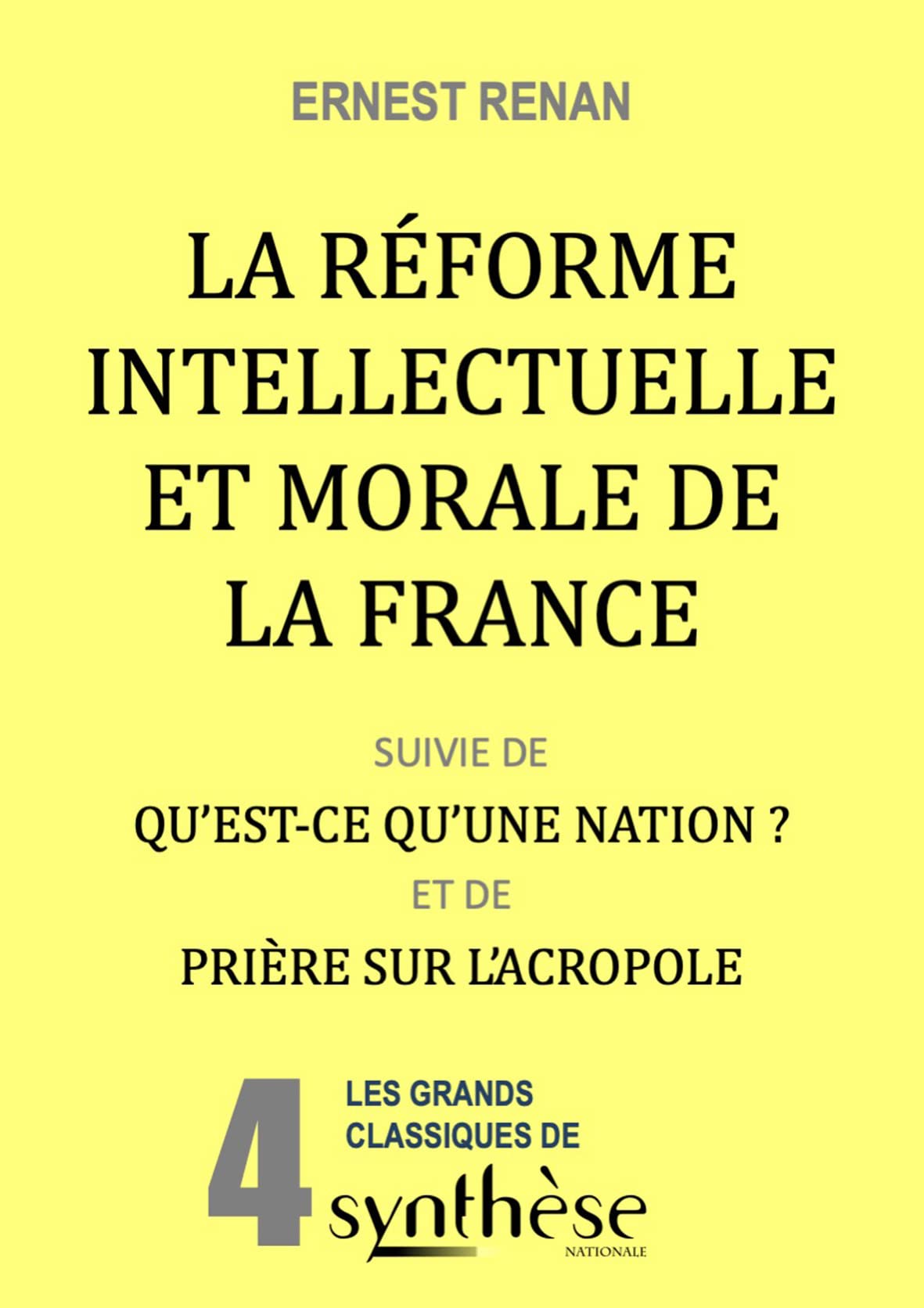 La réforme intellectuelle et morale de la France: (suivie de) Qu'est-ce qu'une Nation ? & de Prière sur l'Acropole book