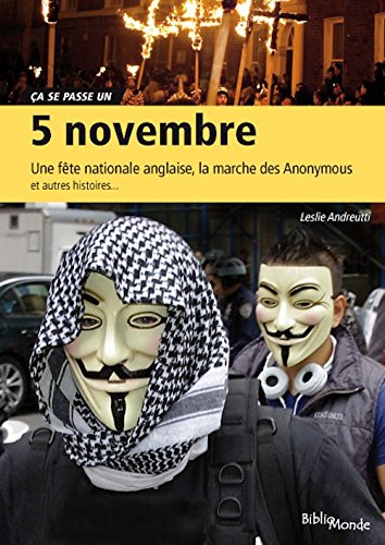 5 Novembre, une fête nationale anglaise, la marche des Anonymous et autres histoires book