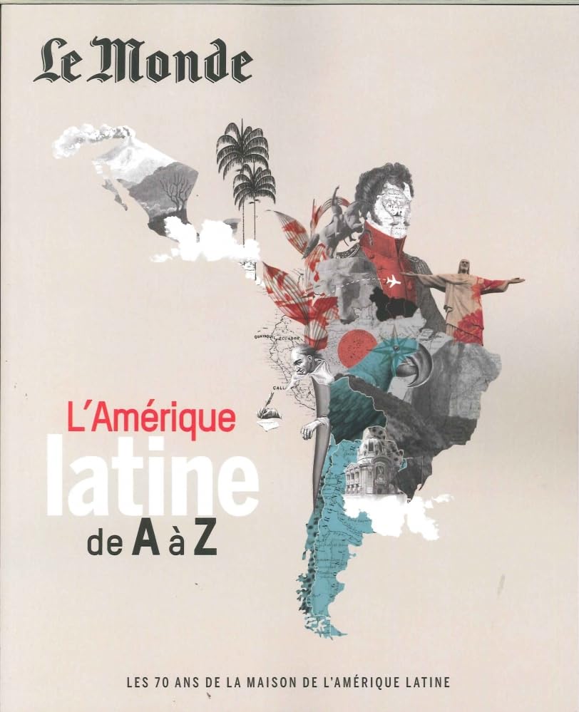 L'Amerique Latine de a a Z - les 70 Ans de la Maison de l'Amerique Latine book