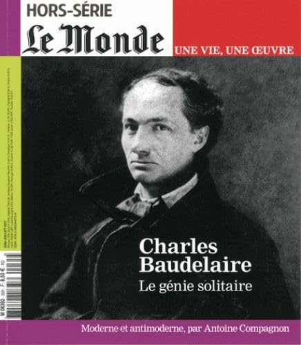 Le Monde Hs Vie/Oeuvre N 35 Baudelaire Juin 2017 Memories