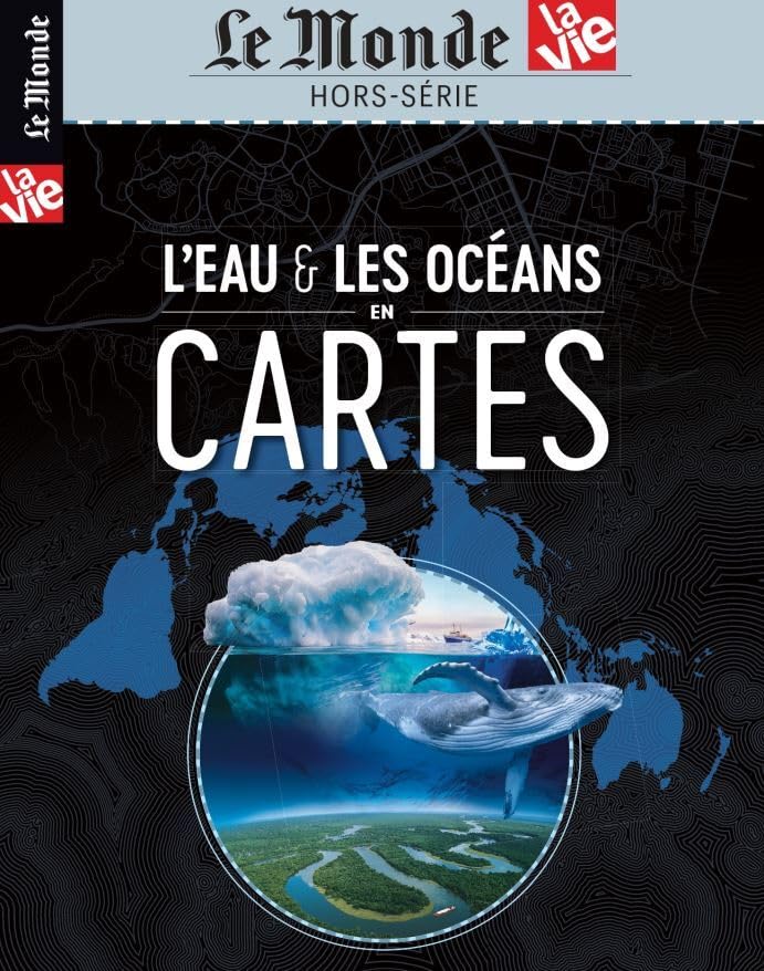 Le Monde/ La Vie HS n° 41 : Atlas : L'eau et les océans en cartes - Janvier 2023 book