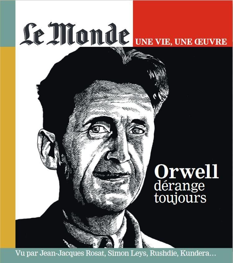 Le Monde HS Une vie/une oeuvre n°57 : Orwell dérange toujours - juin 2023 Classics