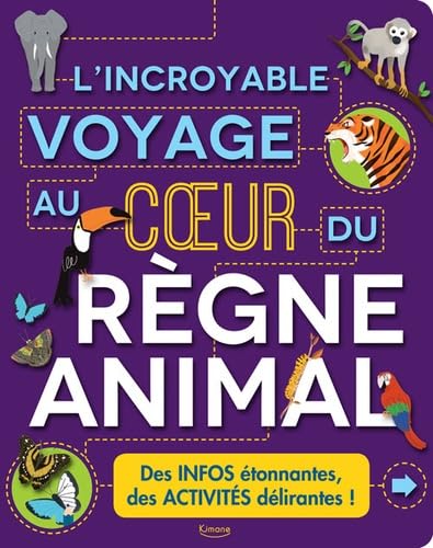L'incroyable voyage au cur du règne animal book