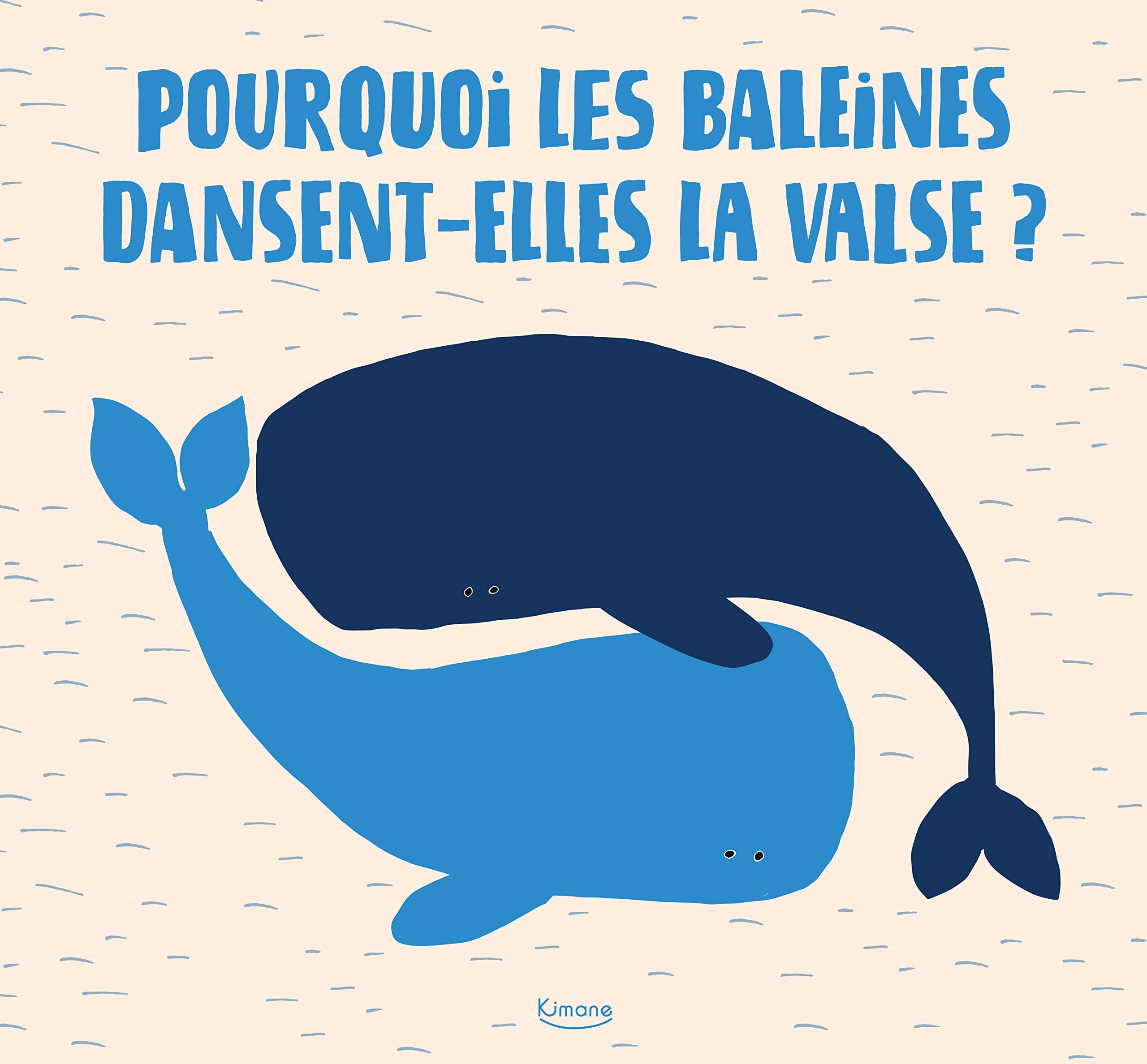 POURQUOI LES BALEINES DANSENT-ELLES LA VALSE? Children's books