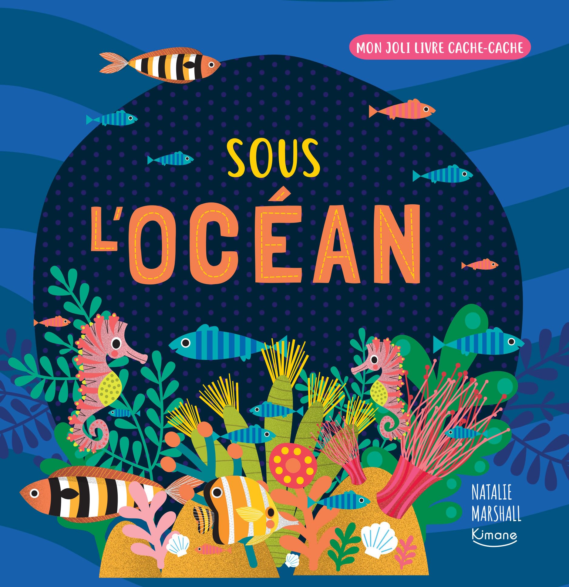 Sous l'océan (coll. mon joli livre cache-cache): AVEC UNE TIRETTE-SURPRISE À CHAQUE PAGE book